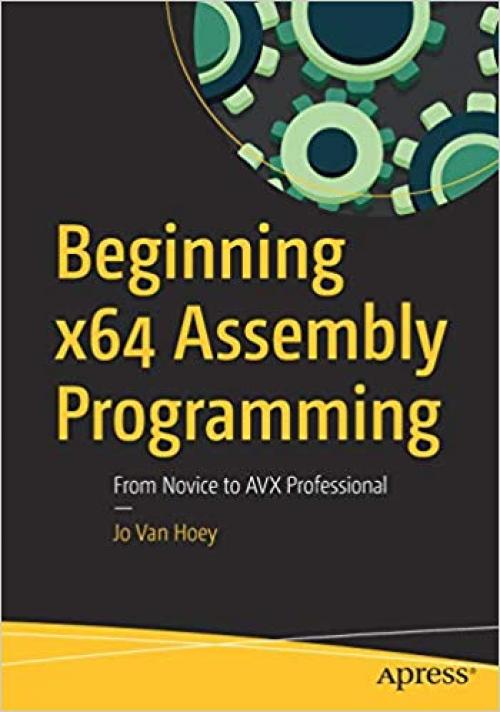 Beginning x64 Assembly Programming: From Novice to AVX Professional - 1484250753