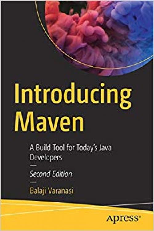 Introducing Maven: A Build Tool for Today's Java Developers - 1484254090