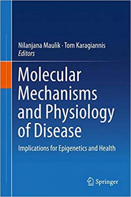 Molecular mechanisms and physiology of disease: Implications for Epigenetics and Health - 1493907050