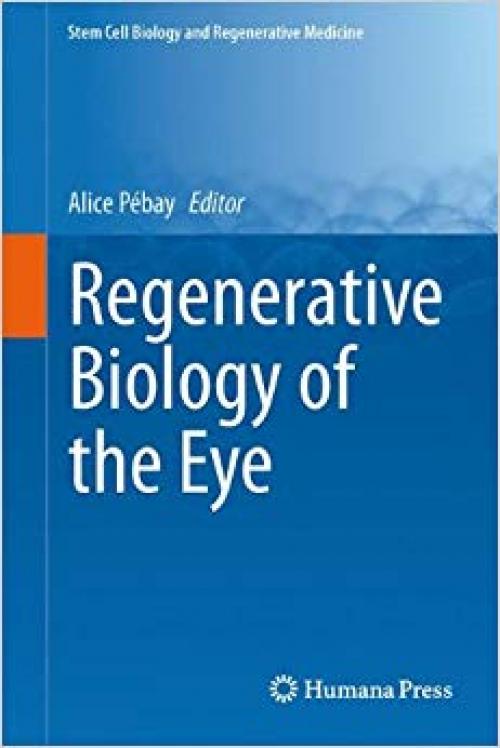 Regenerative Biology of the Eye (Stem Cell Biology and Regenerative Medicine) - 1493907867