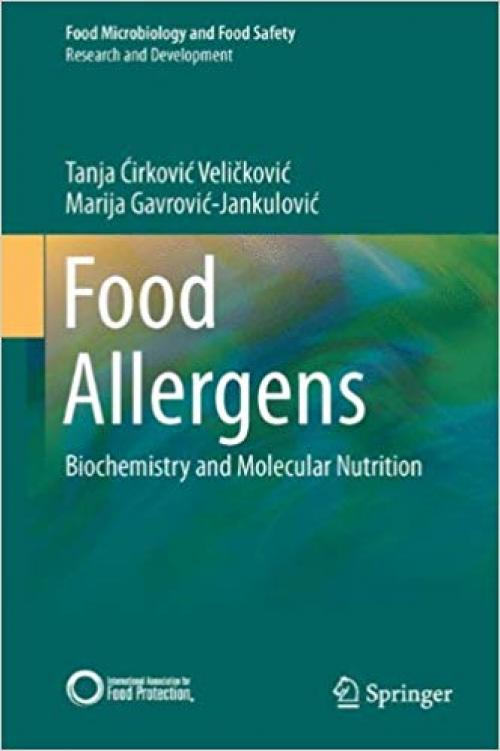 Food Allergens: Biochemistry and Molecular Nutrition (Food Microbiology and Food Safety) - 1493908405