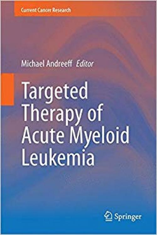 Targeted Therapy of Acute Myeloid Leukemia (Current Cancer Research) - 1493913921