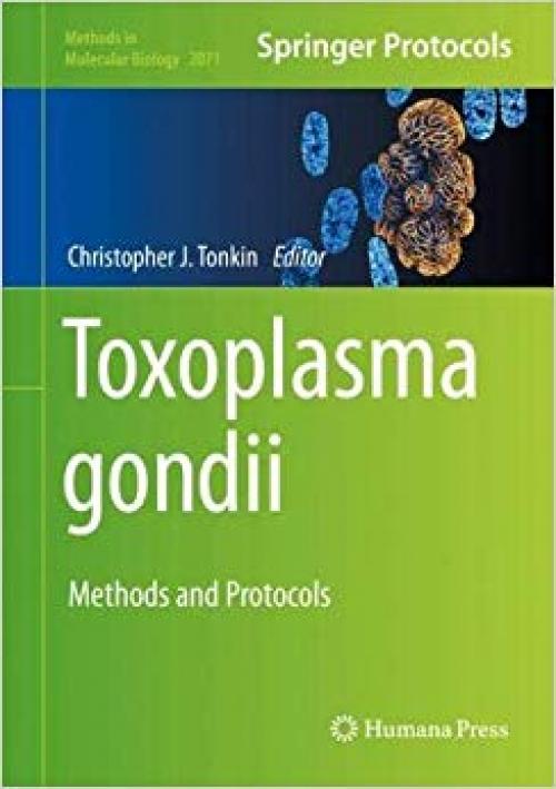 Toxoplasma gondii: Methods and Protocols (Methods in Molecular Biology) - 1493998560