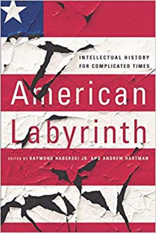 American Labyrinth: Intellectual History for Complicated Times - 1501730215