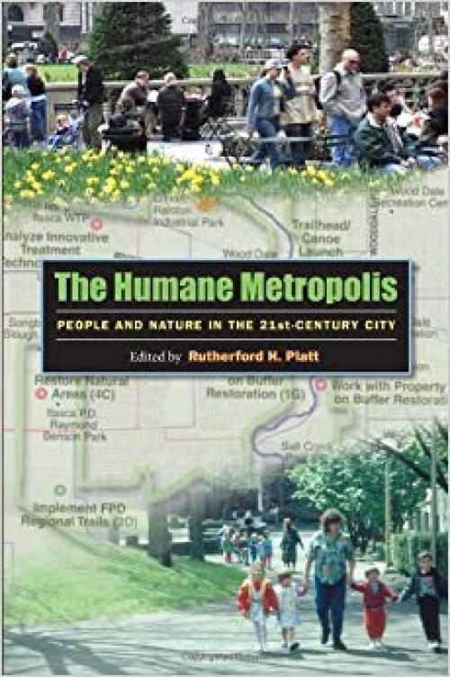 The Humane Metropolis: People and Nature in the 21st-Century City - 1558495541