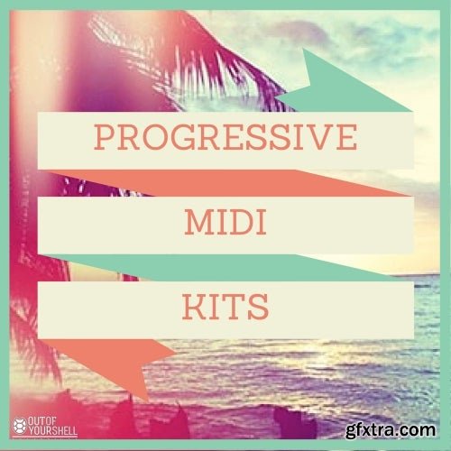 Out Of Your Shell Progressive Midi Kits MiDi