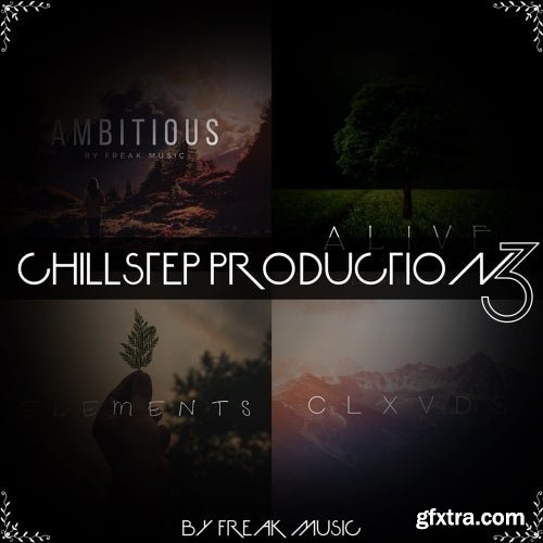 Freak Music Chillstep Production Vol 3 Wav Midi Spire Soundbanks