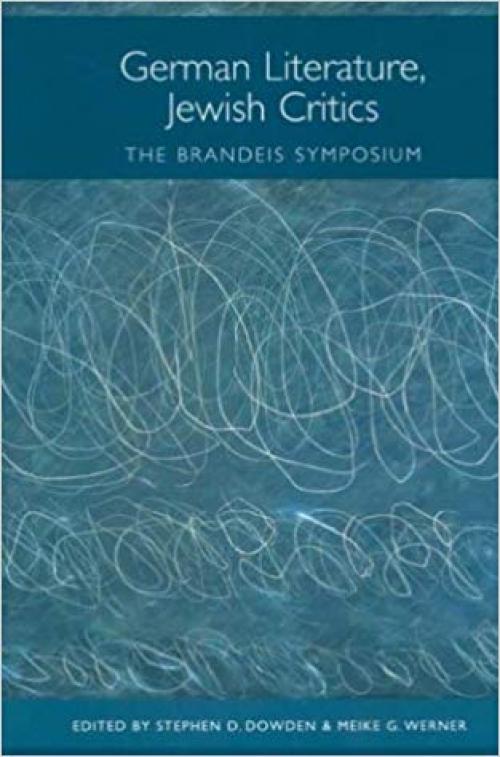 German Literature, Jewish Critics: The Brandeis Symposium (Studies in German Literature Linguistics and Culture) - 1571131582