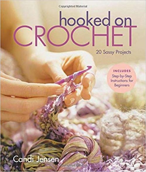 Hooked on Crochet: 20 Sassy Projects - 1580175473