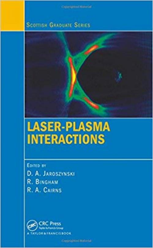 Laser-Plasma Interactions (Scottish Graduate Series) - 1584887788