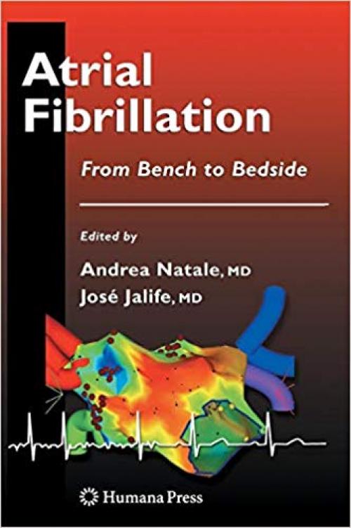 Atrial Fibrillation: From Bench to Bedside (Contemporary Cardiology) - 1588298566