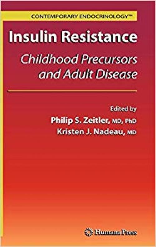 Insulin Resistance: Childhood Precursors and Adult Disease (Contemporary Endocrinology) - 1588298752