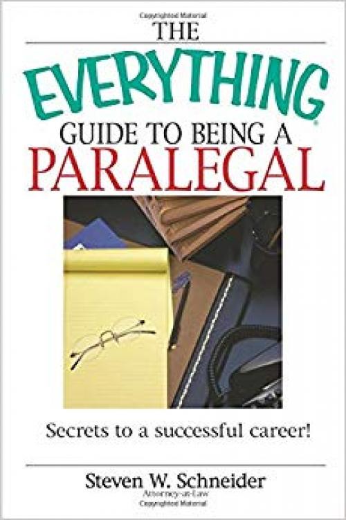 The Everything Guide To Being A Paralegal: Winning Secrets to a Successful Career! - 1593375832