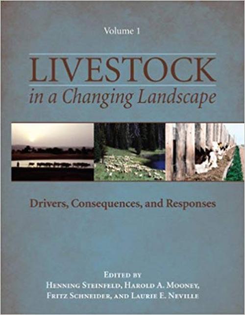 Livestock in a Changing Landscape, Volume 1: Drivers, Consequences, and Responses - 159726671X