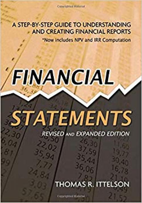 Financial Statements: A Step-by-Step Guide to Understanding and Creating Financial Reports - 1601630239