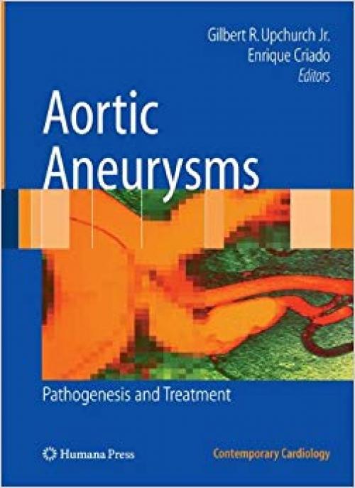 Aortic Aneurysms: Pathogenesis and Treatment (Contemporary Cardiology) - 1603272038