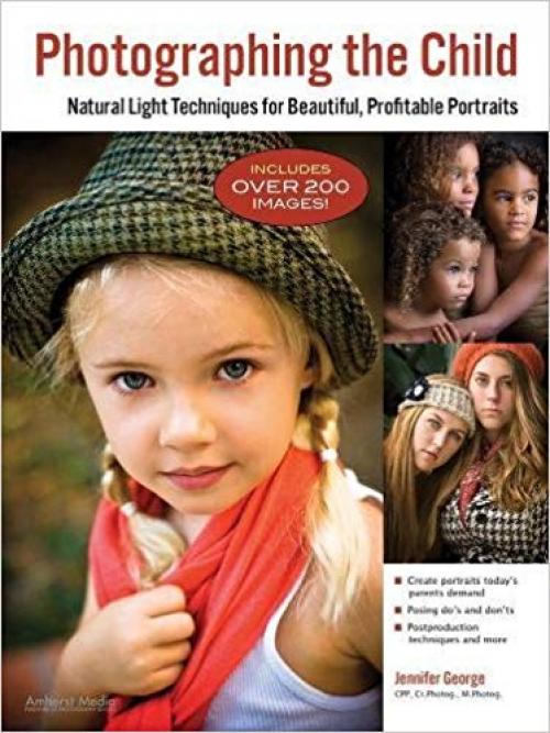 Photographing the Child: Natural Light Portrait Techniques for Beautiful, Profitable Portraits - 1608955907