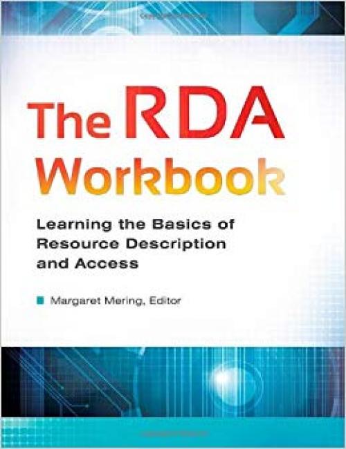 The RDA Workbook: Learning the Basics of Resource Description and Access - 1610694899