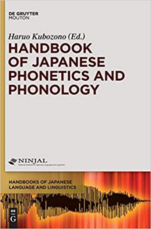 Handbook of Japanese Phonetics and Phonology (Handbooks of Japanese Language and Linguistics) - 1614512523