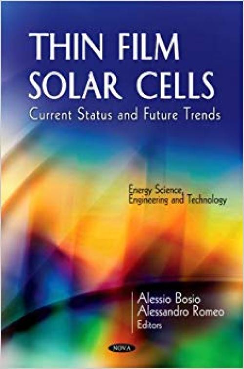Thin Film Solar Cells: Current Status and Future Trends (Energy Science, Engineering and Technology) - 1616683260