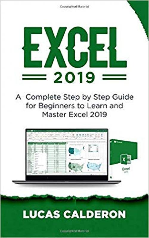 EXCEL 2019: A Complete Step by Step Guide for Beginners to Learn and Master Excel 2019 - 1703124634