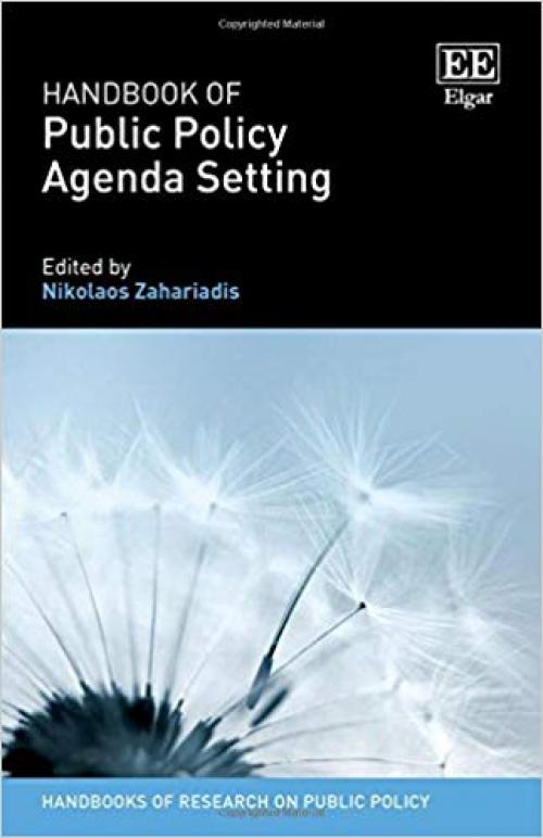 Handbook of Public Policy Agenda Setting (Handbooks of Research on Public Policy series) - 1784715913