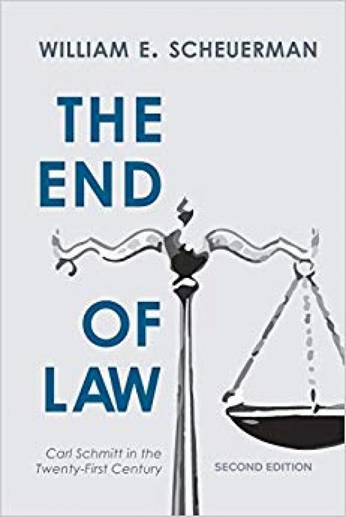 The End of Law: Carl Schmitt in the Twenty-First Century - 1786611554