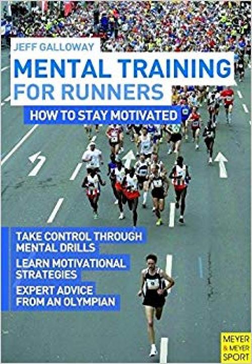 Mental Training for Runners: How to Stay Motivated - 184126315X