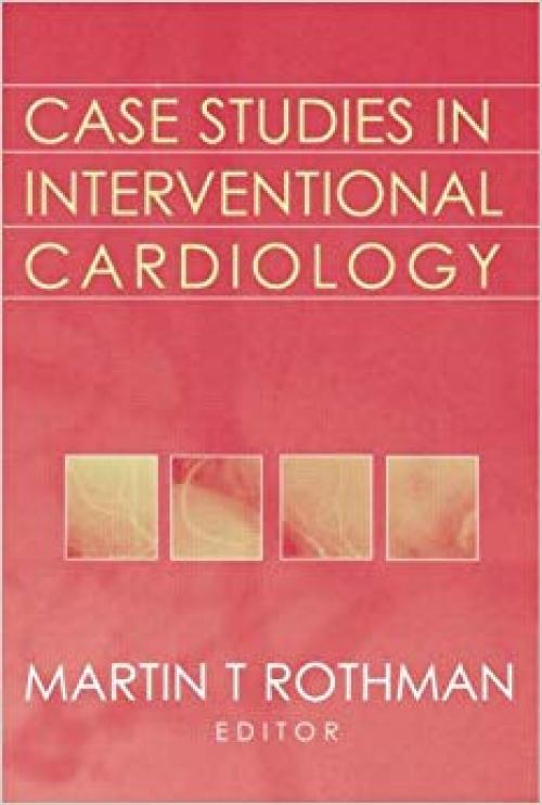 Case Studies in Interventional Cardiology - 1841840203