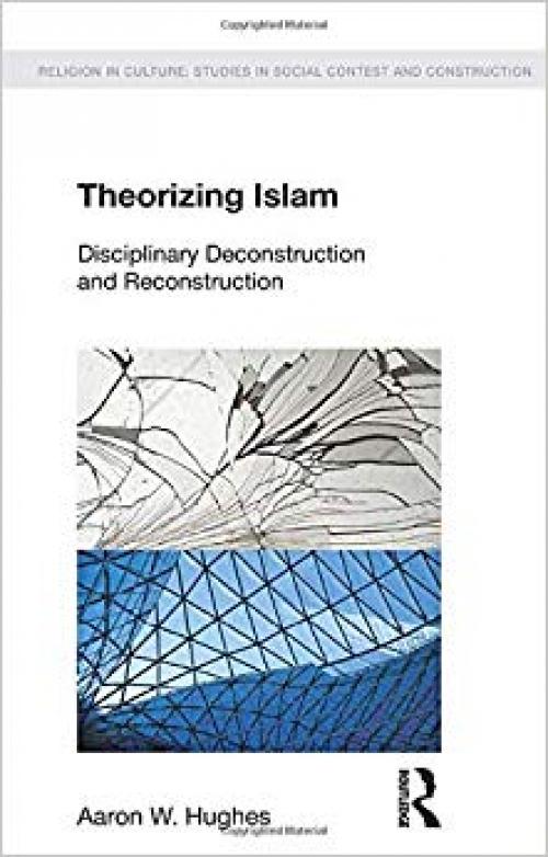 Theorizing Islam (Religion in Culture) - 1844657906