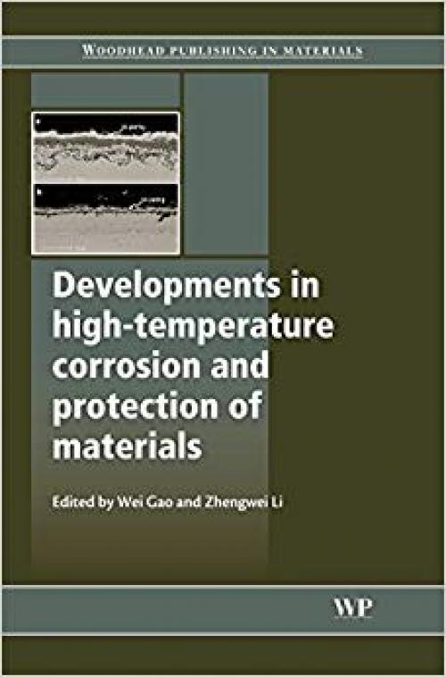 Developments in High Temperature Corrosion and Protection of Materials (Woodhead Publishing Series in Metals and Surface Engineering) - 1845692195