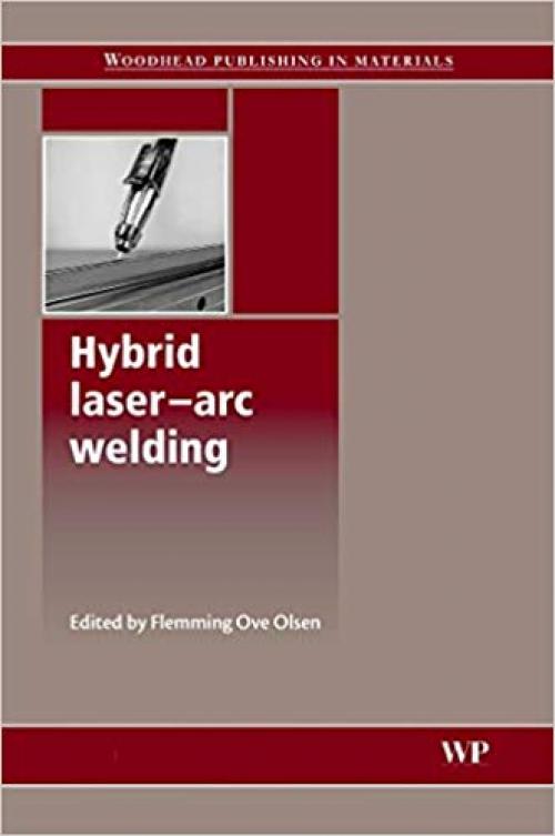 Hybrid Laser-Arc Welding (Woodhead Publishing Series in Welding and Other Joining Technologies) - 1845693701