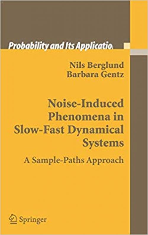 Noise-Induced Phenomena in Slow-Fast Dynamical Systems: A Sample-Paths Approach (Probability and Its Applications) - 1846280389