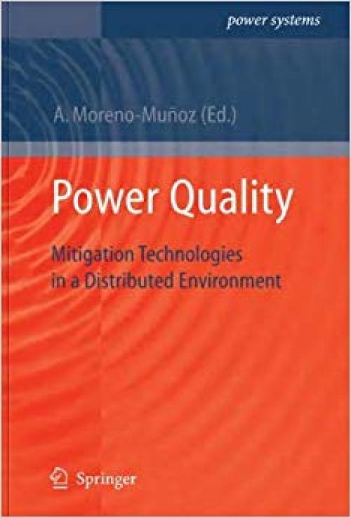 Power Quality: Mitigation Technologies in a Distributed Environment (Power Systems) - 1846287715