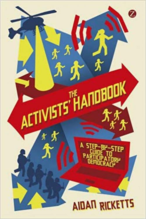 The Activists' Handbook: A step-by-step guide to participatory democracy - 1848135920