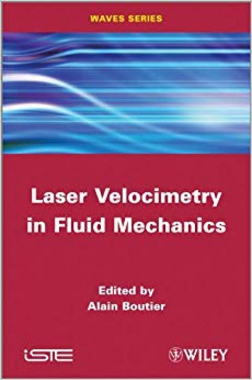 Laser Velocimetry in Fluid Mechanics - 1848213972