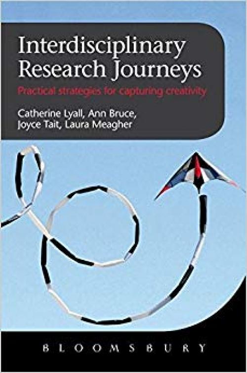 Interdisciplinary Research Journeys: Practical Strategies for Capturing Creativity - 1849660131