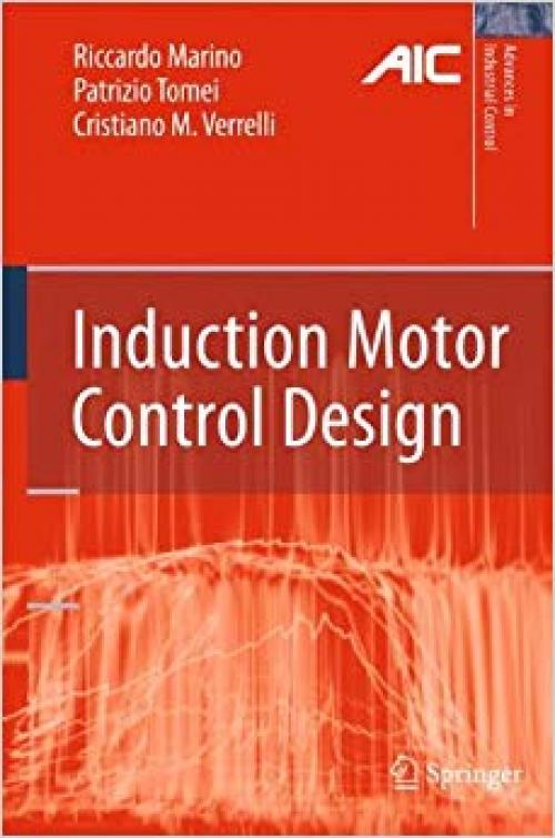 Induction Motor Control Design (Advances in Industrial Control) - 1849962839