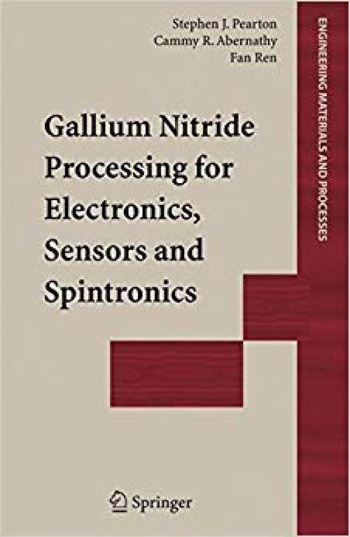 Gallium Nitride Processing for Electronics, Sensors and Spintronics (Engineering Materials and Processes) - 1852339357