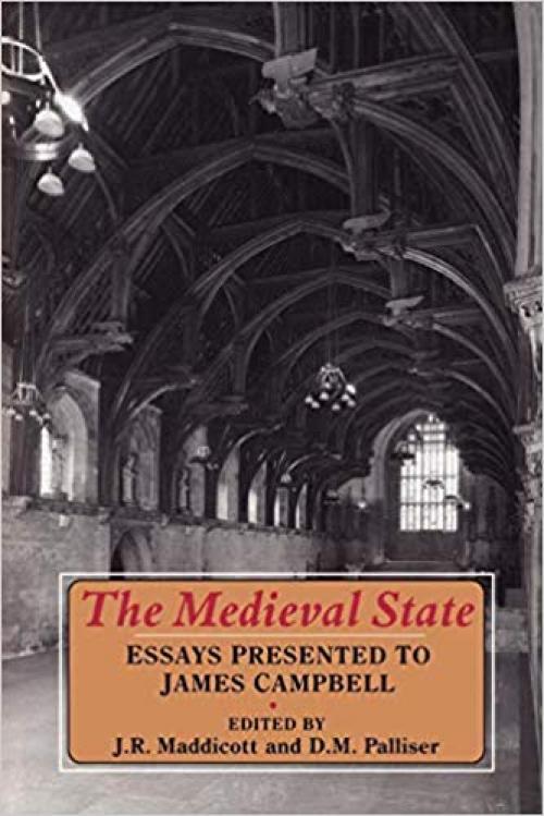 The Medieval State: Essays Presented To James Campbell - 1852851953