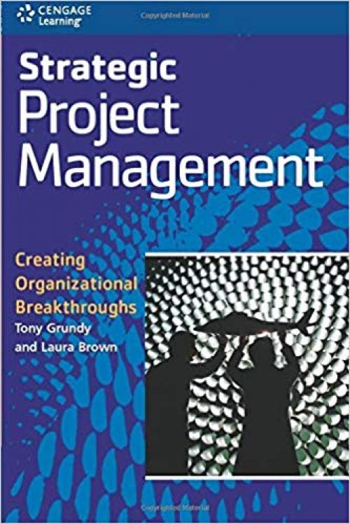 Strategic Project Management: Creating Organizational Breakthroughs: Creating Organizational Breakthroughs - 1861529791