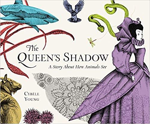 The Queen's Shadow: A Story About How Animals See - 1894786602