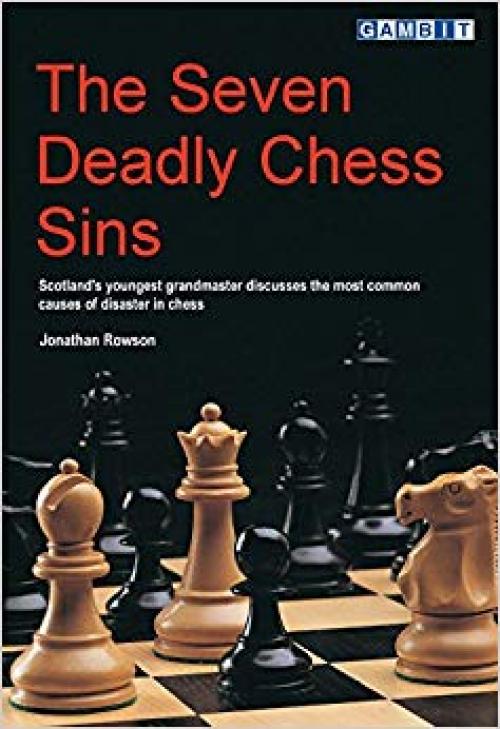 The Seven Deadly Chess Sins (Scotland's Youngest Grandmaster Discusses the Most Common Ca) - 1901983366