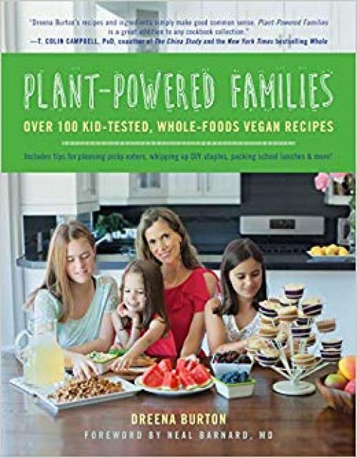 Plant-Powered Families: Over 100 Kid-Tested, Whole-Foods Vegan Recipes - 1941631045