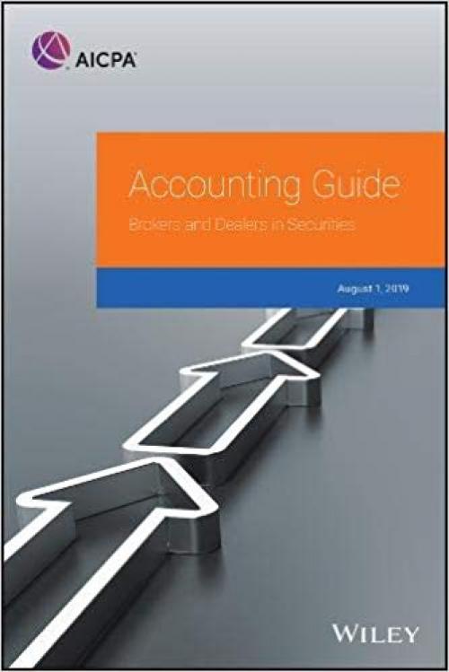 Accounting Guide: Brokers and Dealers in Securities 2019 (AICPA) - 1948306662