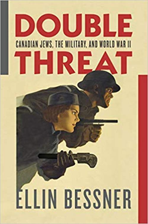 Double Threat: Canadian Jews, the Military, and World War II - 1988326044