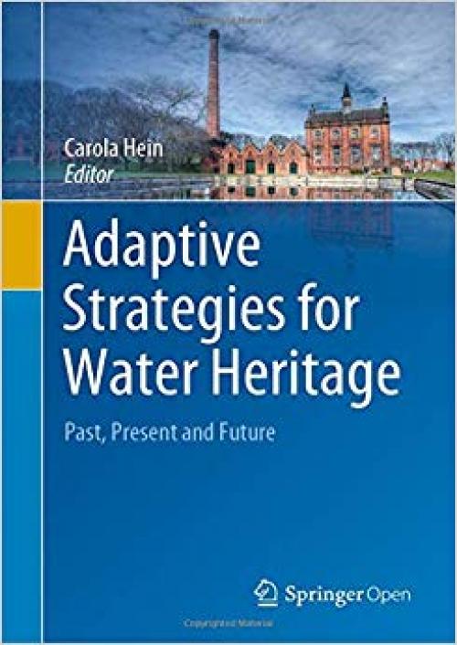 Adaptive Strategies for Water Heritage: Past, Present and Future - 3030002675