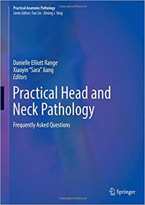 Practical Head and Neck Pathology: Frequently Asked Questions (Practical Anatomic Pathology) - 3030106225