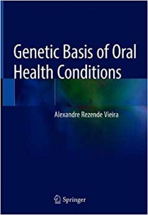 Genetic Basis of Oral Health Conditions - 3030144844