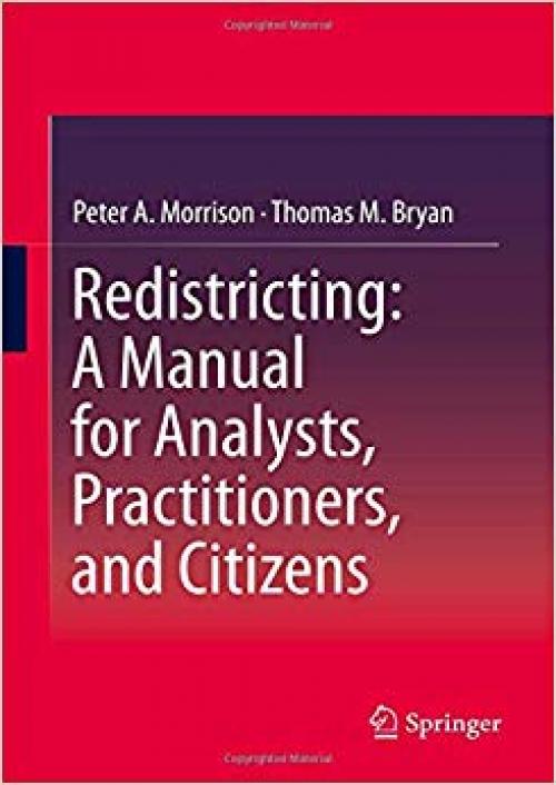 Redistricting: A Manual for Analysts, Practitioners, and Citizens - 3030158268